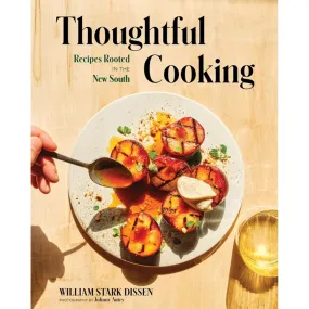 Thoughtful Cooking: Recipes Rooted in the New South